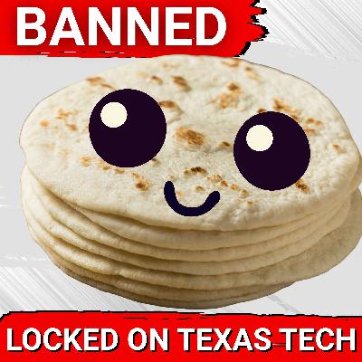 NO MAS: Tortillas grounded at Jones Stadium after MUCH WEEPING from Big 12's most sensitive NO MAS: Tortillas grounded at Jones Stadium after MUCH WEEPING from Big 12's most sensitive
