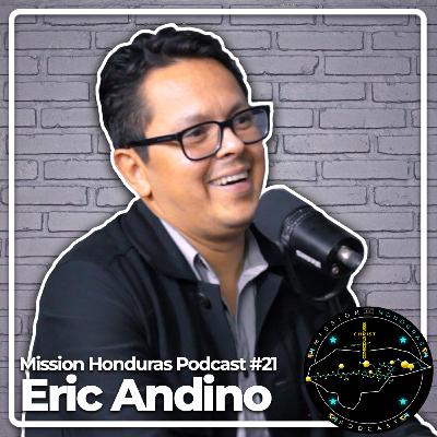 MISSION HONDURAS PODCAST #21 ERIC ANDINO | ECONOMISTA, CATEDRATICO UNIVERSITARIO AUTOR Y CREADOR DE CONTENIDO.