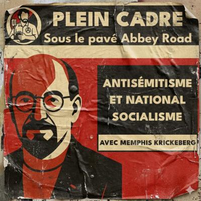 Antisémitisme et national-socialisme #3 (avec Memphis Krickeberg)