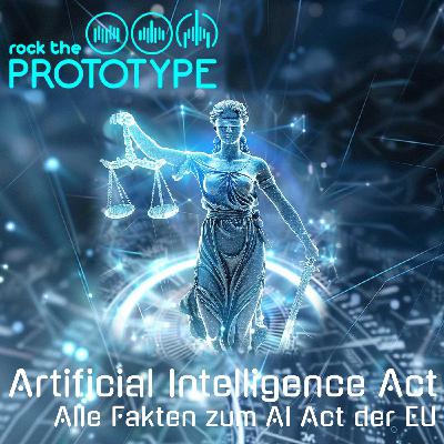 Folge 16 - Artificial Intelligence Act - Alle Fakten zum AI Act der EU Folge 16 - Artificial Intelligence Act - Alle Fakten zum AI Act der EU