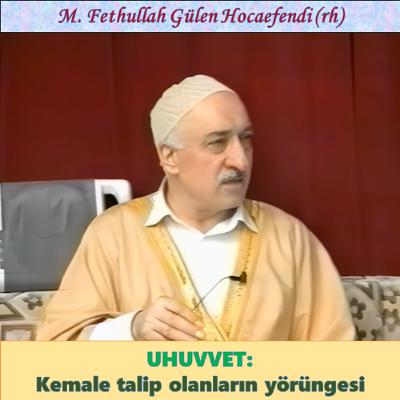 1995-05-20O1 SOHBET-5.KAT - Uhuvvet; kemale talip olanların yörüngesi - MFG Hocaefendi (rh)