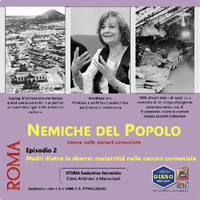 NEMICHE DEL POPOLO – Donne nelle Carceri Comuniste | Ep. 2 – Madri dietro le sbarre: maternità nelle carceri comuniste NEMICHE DEL POPOLO – Donne nelle Carceri Comuniste | Ep. 2 – Madri dietro le sbarre: maternità nelle carceri comuniste
