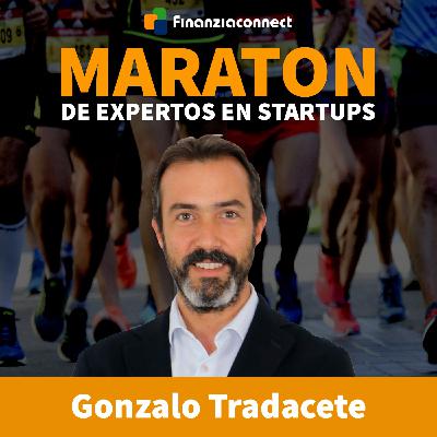 Maratón de expertos en startups #35: La relación inversor-emprendedor. Gonzalo Tradacete