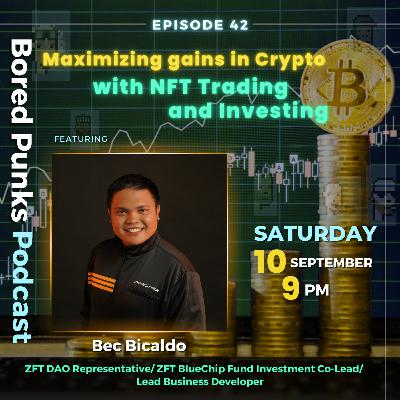 The Bored Punks Podcast Episode 42: Maximizing Gains in Crypto with NFT Trading and Investing