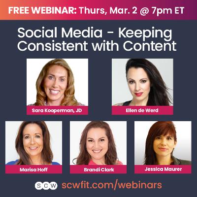 SOCIAL MEDIA - KEEPING CONSISTENT WITH CONTENT with Sara Kooperman, JD, Brandi Clark, Ellen de Werd, Marisa Hoff & Jessica Maurer