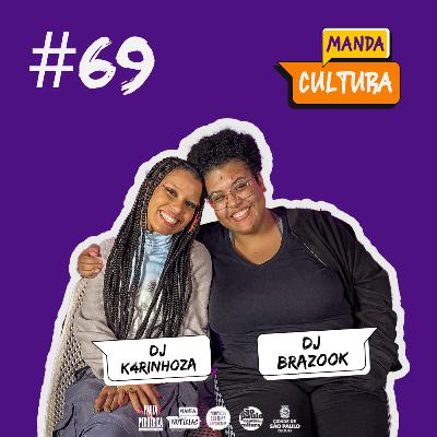 EP #69 | As mulheres, a noite e o disco - com DJ K4rinhoza e DJ Brazook