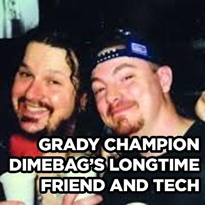 #4 - Grady Champion - Dimebag Darrell's Tech and Friend #4 - Grady Champion - Dimebag Darrell's Tech and Friend