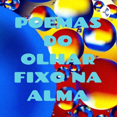 POEMAS DO OLHAR FIXO NA ALMA - Título da Poesia: DO QUE ADIANTA GANHAR O MUNDO...