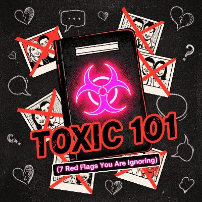 7 Red Flags You Are Ignoring (But Shouldn't): Toxic Relationships 101 7 Red Flags You Are Ignoring (But Shouldn't): Toxic Relationships 101