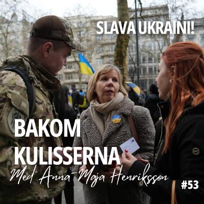 Slava Ukraini! - Bakom kulisserna med Anna-Maja Henriksson #53
