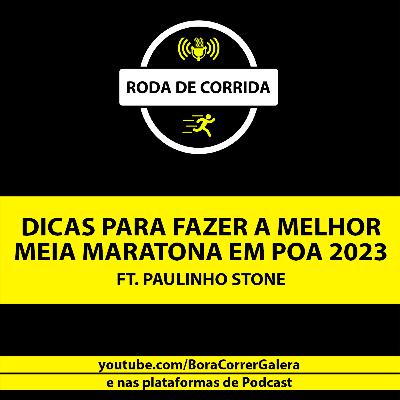 DICAS PARA FAZER A MELHOR MEIA MARATONA EM POA 2023 - RODA DE CORRIDA #27