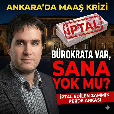"BÜROKRATA VAR, MEMURA YOK MU?" | İptal Edilen Zammın Perde Arkası