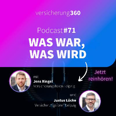 Was war, was wird: Trends, Themen und Tendenzen für die Versicherungsbranche | Folge 71 Was war, was wird: Trends, Themen und Tendenzen für die Versicherungsbranche | Folge 71