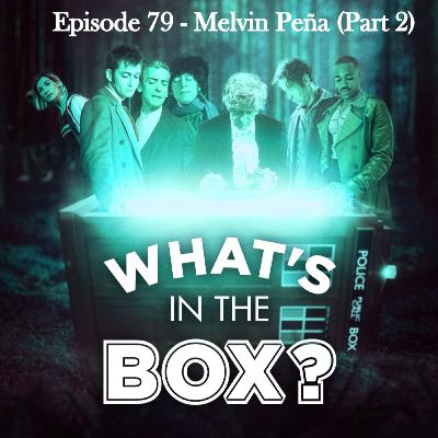Episode 79: Melvin Peña (Part 2)