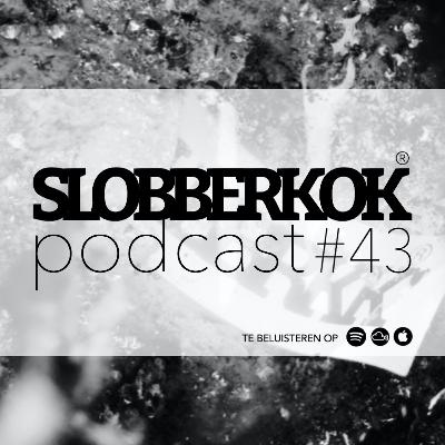 SLOBBERKOK podcast #43 SLOBBERKOK podcast #43