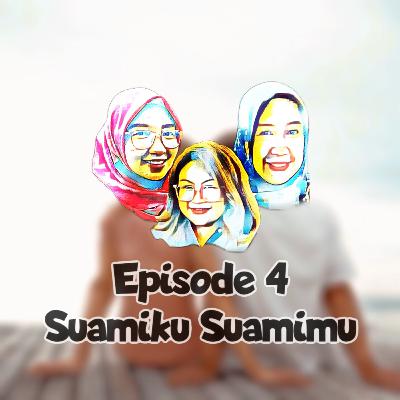 Episode 4 - Suamiku Suamimu