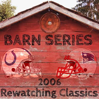 Barn Series #1 - NE vs IND 2006 (Rewatching Classics) Barn Series #1 - NE vs IND 2006 (Rewatching Classics)