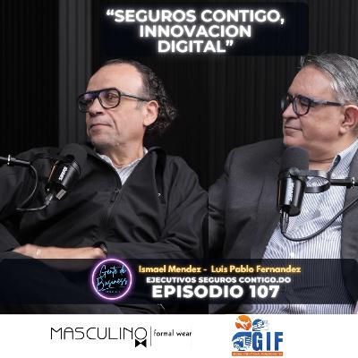 Ep. 107, El Primer Corredor de Seguros Digital en RD: Revolución con Contigo.do,