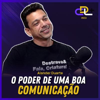 A importância da oratória para o empreendedorismo | Alander Duarte | Podcast 33 | CDL + A importância da oratória para o empreendedorismo | Alander Duarte | Podcast 33 | CDL +