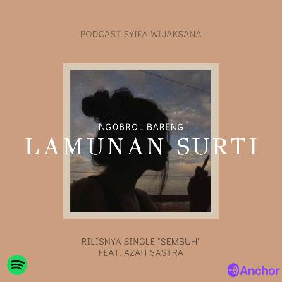 Ngobrol Bareng Lamunan Surti