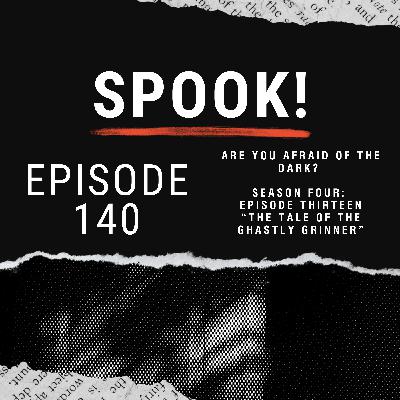 Episode 140: Are You Afraid of the Dark? Season 4, Ep. 13