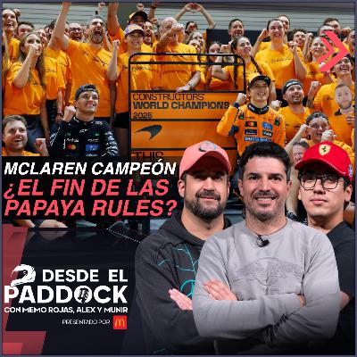 Mclaren campeón ¿el fin de las papaya rules? - Desde el Paddock T2 - Capítulo 34