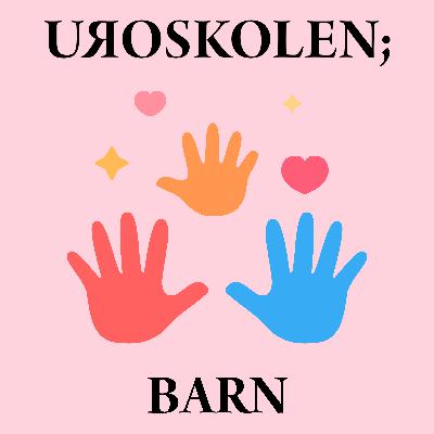 #283 Tør vi slutte å korrigere barna? - BARN