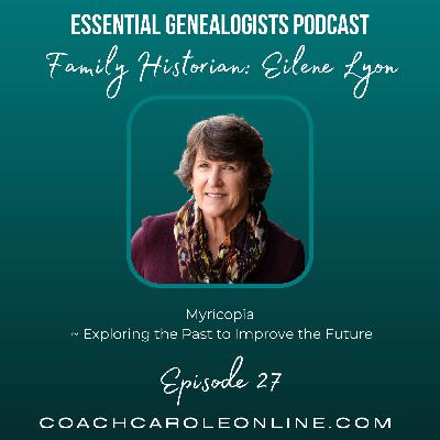 Interview with Eilene Lyon: Family Historian Interview with Eilene Lyon: Family Historian