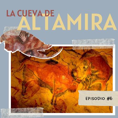 E6: La cueva de Altamira E6: La cueva de Altamira