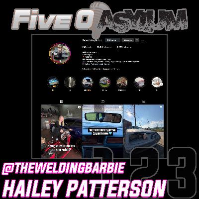 The Asylum Episode 123. Hailey Patterson (@theweldingbarbie)