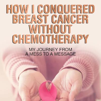 Overcoming Breast Cancer