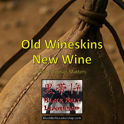 Old Wineskins, New Wine