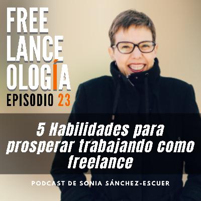 5 habilidades para prosperar como freelance S2E23