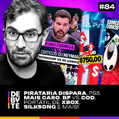 Ep. 84 - Pirataria Dispara, PS5 Mais Caro, BF Atropela CoD, Xbox Faz Anúncio Grande & Mais!