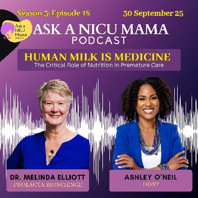 Human Milk is Medicine: The Critical Role of Nutrition in Premature Care with Dr. Melinda Elliott