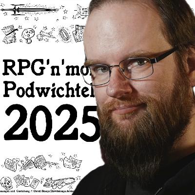 Episode 67 - Podwichteln 2025: Mehrwert oder Kostenfalle? Zukünftige Strukturen & Formate für Rollenspiele (Staffel 5)