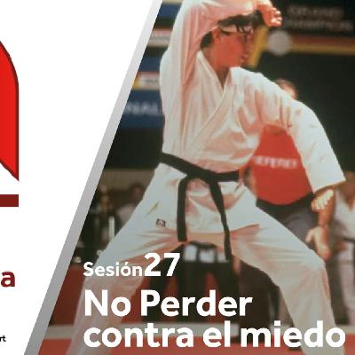No es Tema 27: No perder contra el miedo
