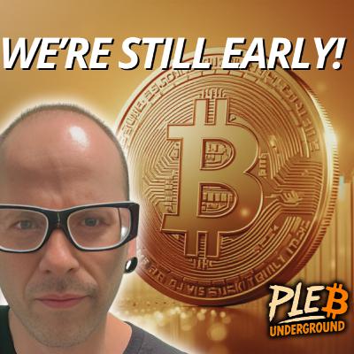 Still Early Days For Bitcoin! Still Early Days For Bitcoin!