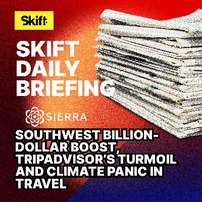 Southwest Billion-Dollar Boost, Tripadvisor’s Turmoil and Climate Panic in Travel Southwest Billion-Dollar Boost, Tripadvisor’s Turmoil and Climate Panic in Travel