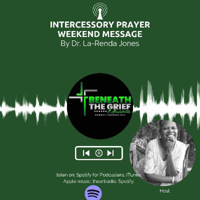 Intercessory Prayer Weekend Message When  Too Much is Too Much