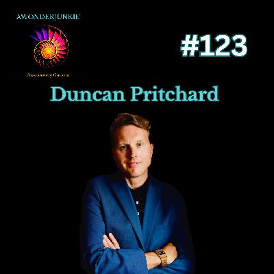 #123 Duncan Pritchard - The depths of Epistemology and Seeking Truth
