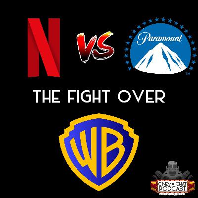 Episode 552 - Netflix vs. Paramount: The Fight Over Warner Bros.