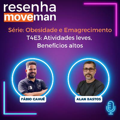 Resenha Moveman Obesidade e Emagrecimento: T4E3 - Atividades leves, Benefícios altos.