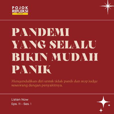 PANDEMI YANG BIKIN KITA MUDAH PANIK | EPS. 11 POJOK REFLEKSI