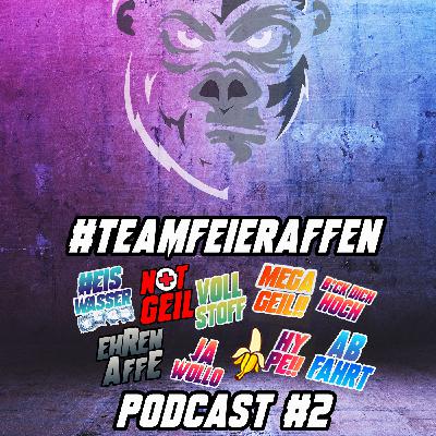 TEAM FEIERAFFEN PODCAST #2 TEAM FEIERAFFEN PODCAST #2