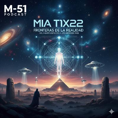 MIA T1X22 Fronteras de la realidad, Del campo unificado a los archivos OVNI . MIA T1X22 Fronteras de la realidad, Del campo unificado a los archivos OVNI .