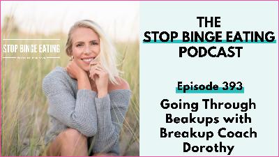 Ep #393: Going Through Breakups with Breakup Coach Dorothy