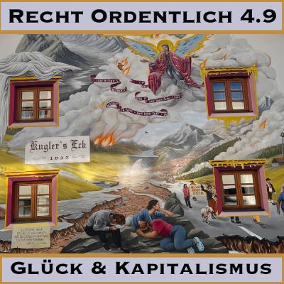 Kapitalismus vs. Glück? R.O. #4.9 Kapitalismus vs. Glück? R.O. #4.9