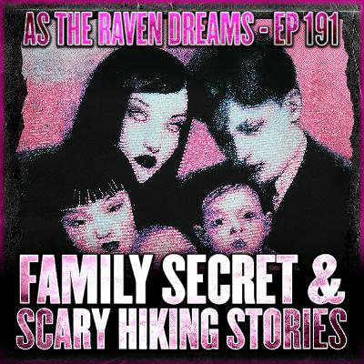 ATRD Ep. 191 - Dark Family Secret & In The Woods Stories
