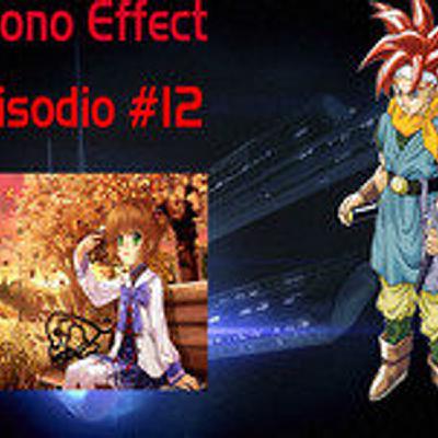 Chrono Effect episodio 12 "Tratando de hablar de la temporada anime otoño 2014"